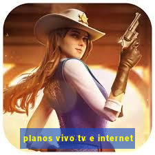 planos vivo tv e internet